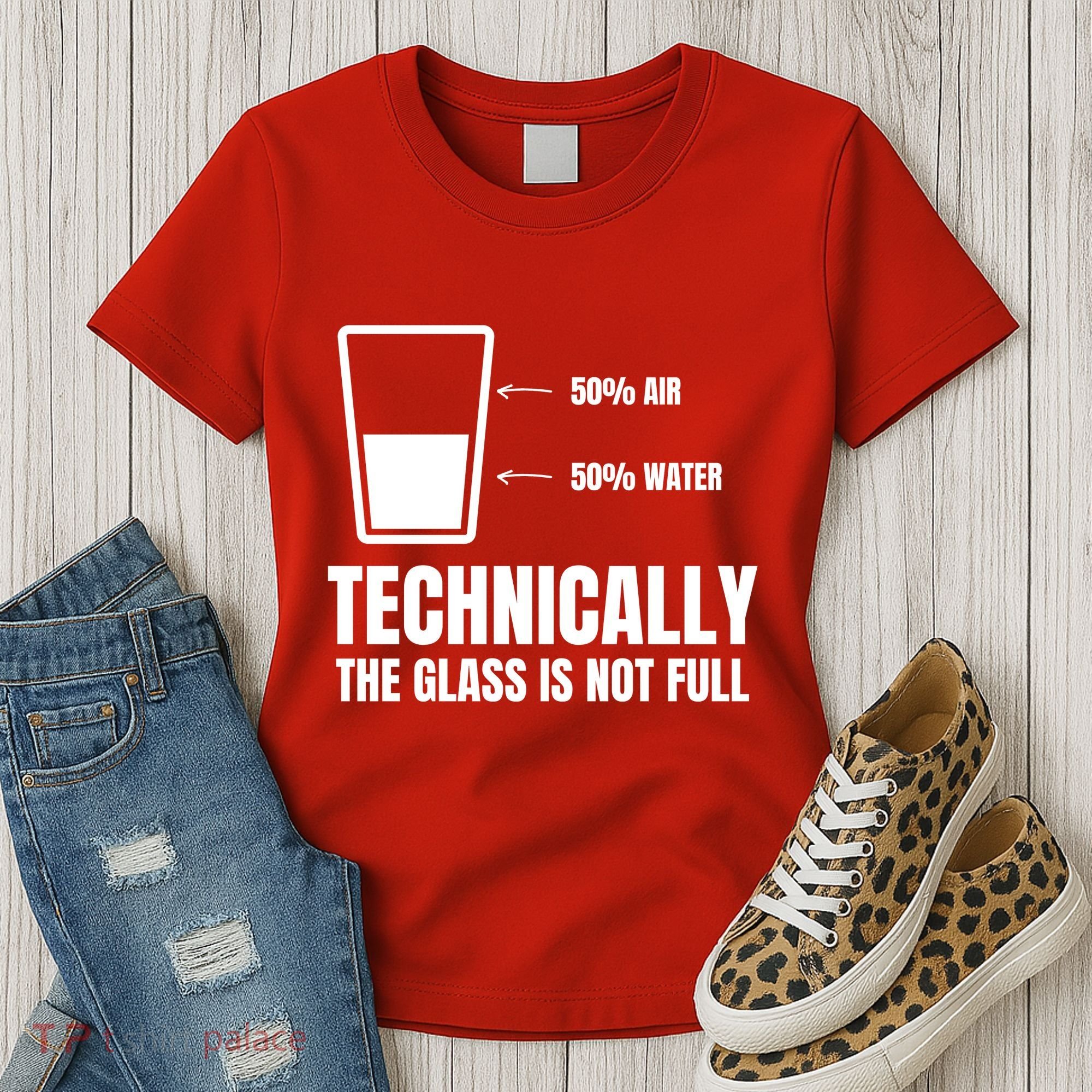 Glass Half Full Funny Technically Not Empty Sarcastic Women's T-Shirt