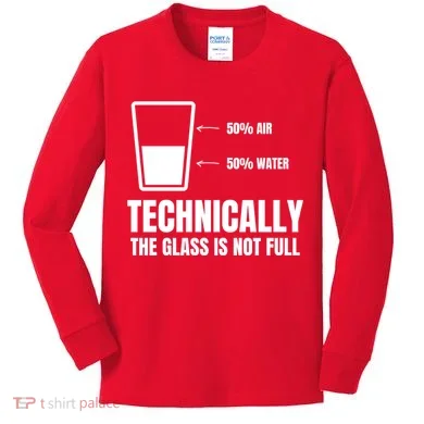 Glass Half Full Funny Technically Not Empty Sarcastic Kids Long Sleeve Shirt