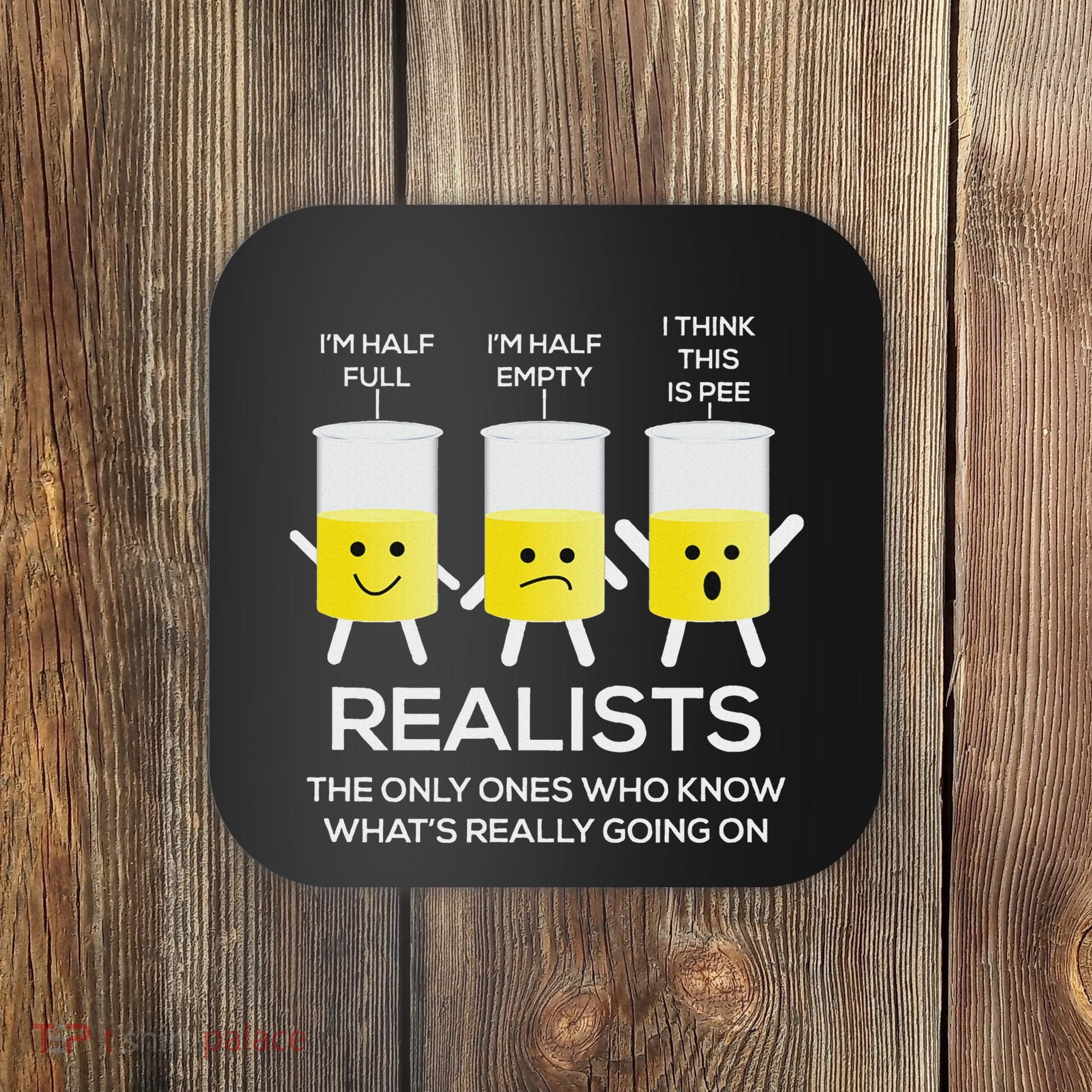 Glass Half Full Half Empty Funny Realists Philosophy Coaster