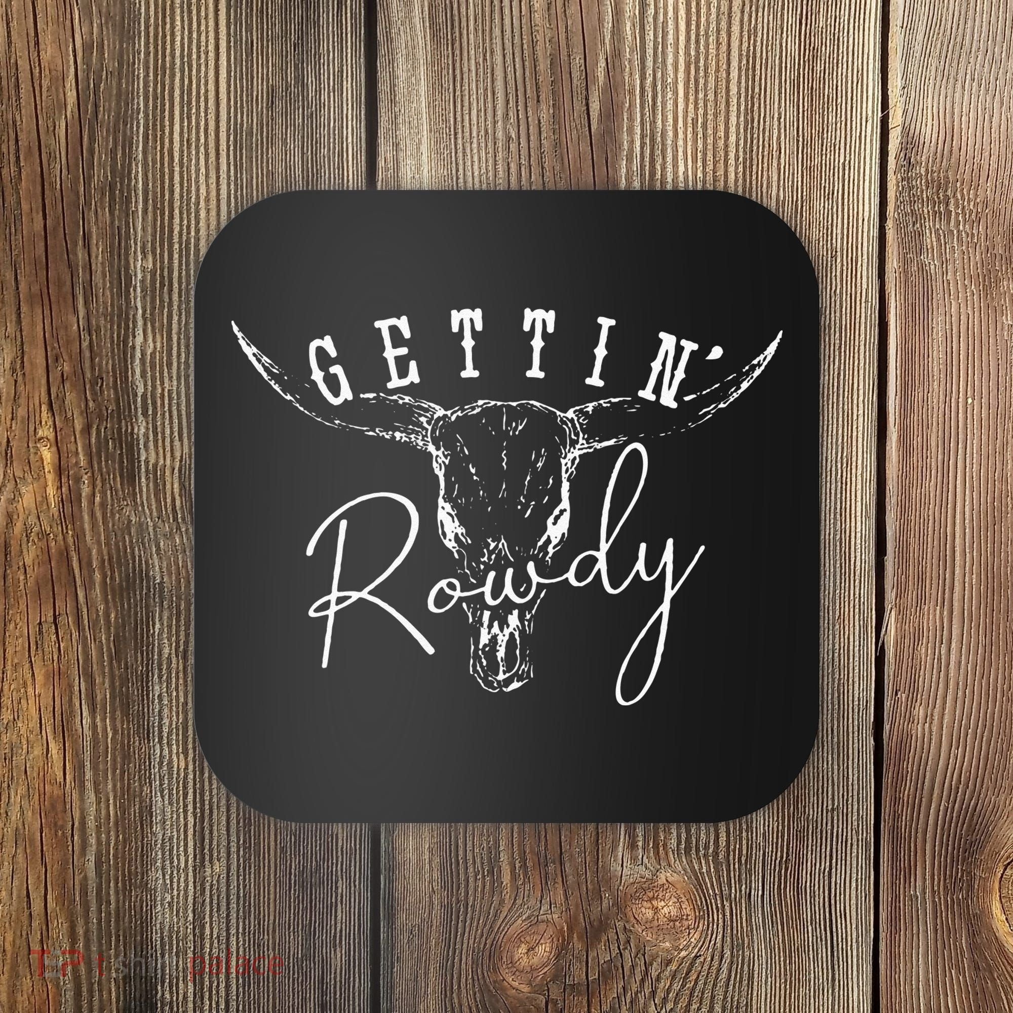Gettin Hitched Gettin Rowdy Western Bachelorette Party Coaster