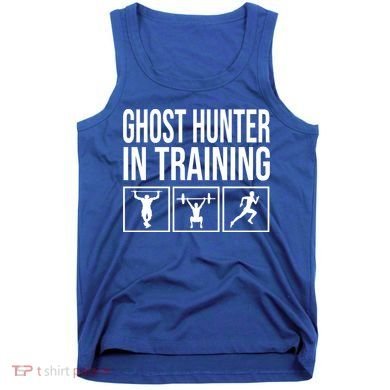 Ghost Hunter In Training For Paranormal Investigator Gift Tank Top