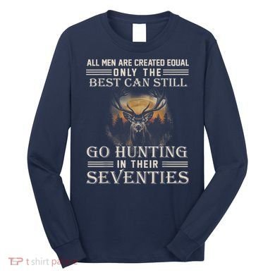 Go Hunting In Their Seventies Long Sleeve Shirt