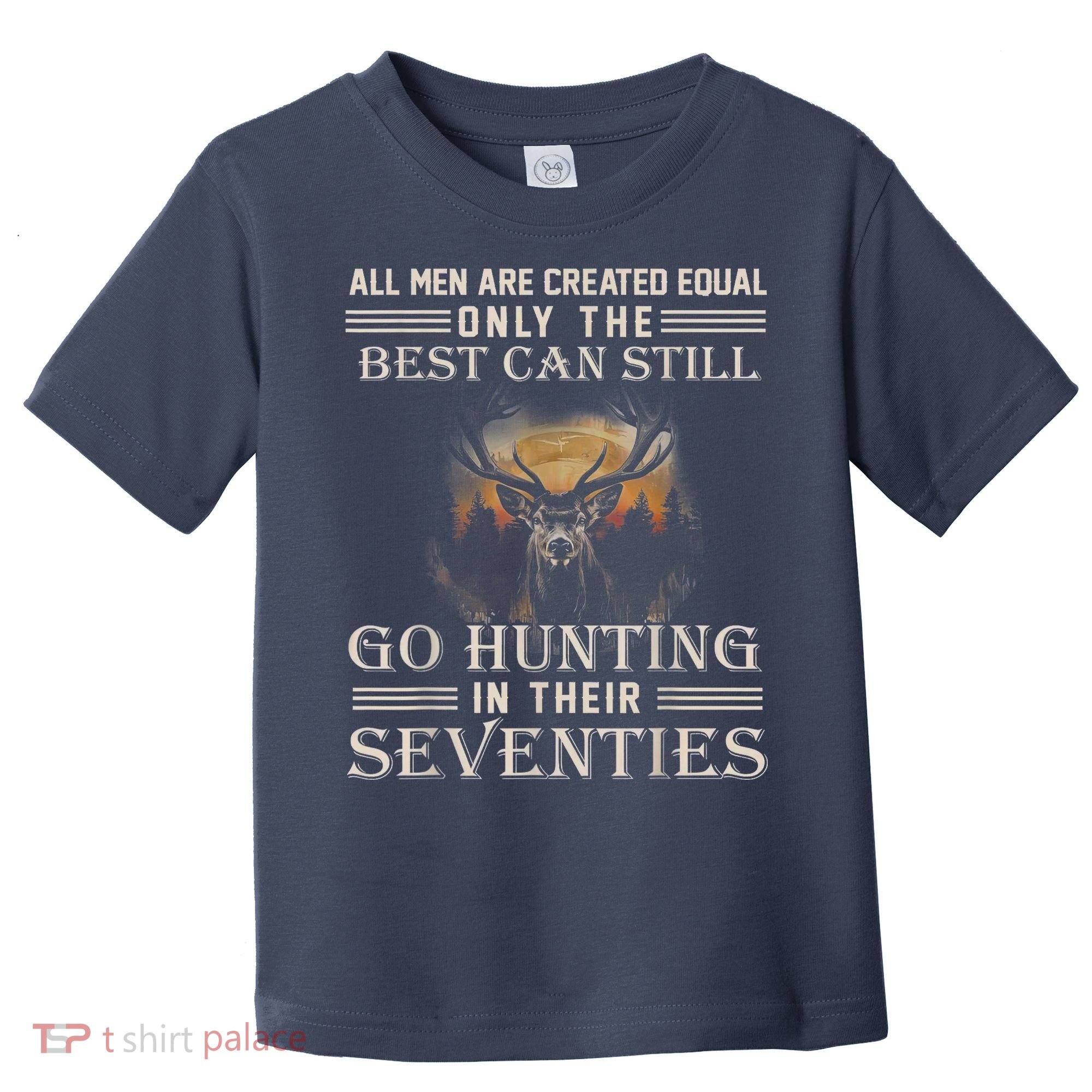 Go Hunting In Their Seventies Toddler T-Shirt
