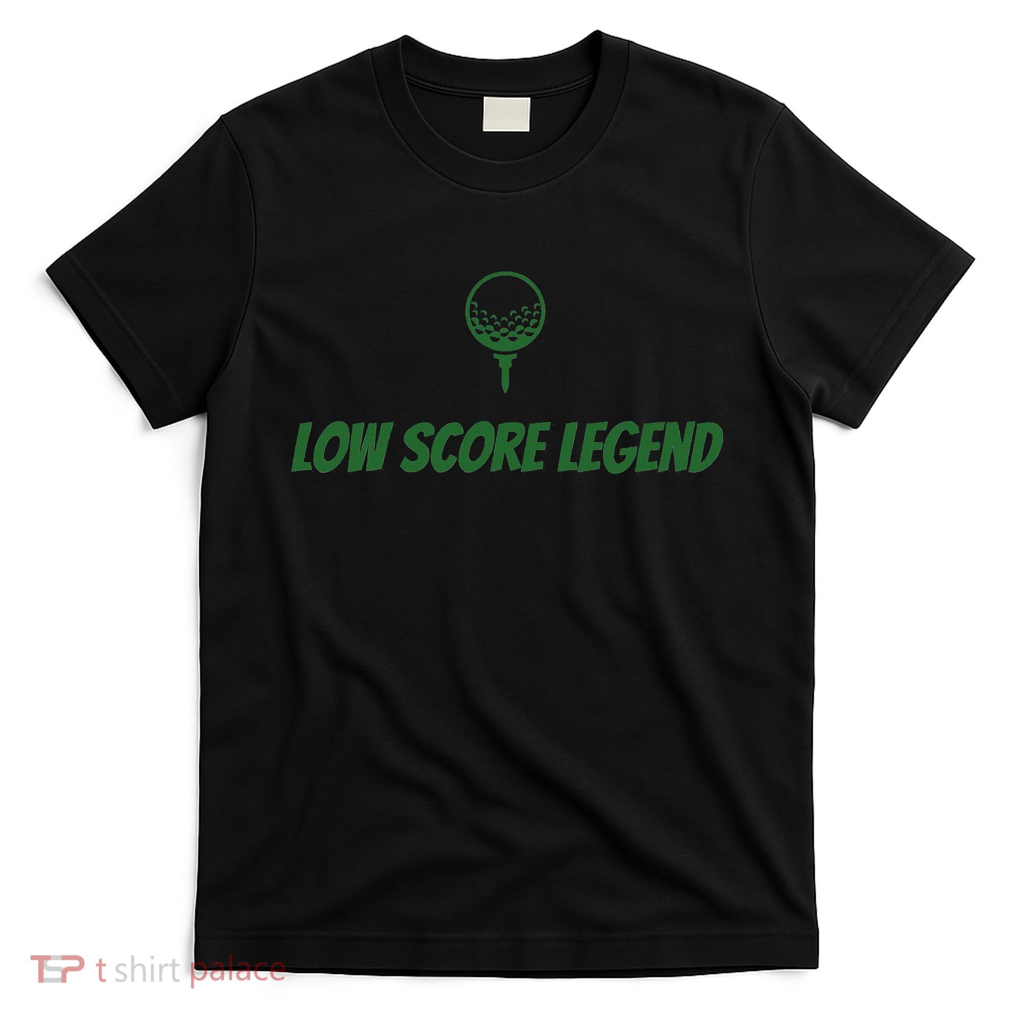 Golf Humor, Low Score Legend, Green Golf T-Shirt