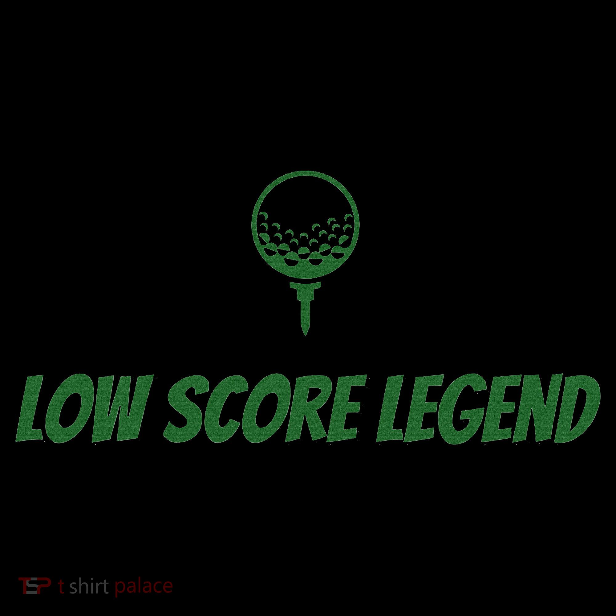 Golf Humor, Low Score Legend, Green Golf T-Shirt