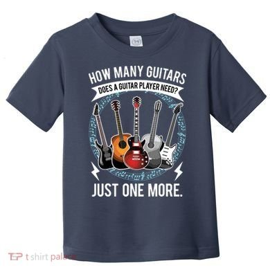 Guitar How Many Guitars Gift For Guitar Player Toddler T-Shirt