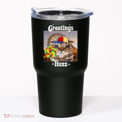 Greetings Huzz Meme Funny Cat Lollipop Tumbler