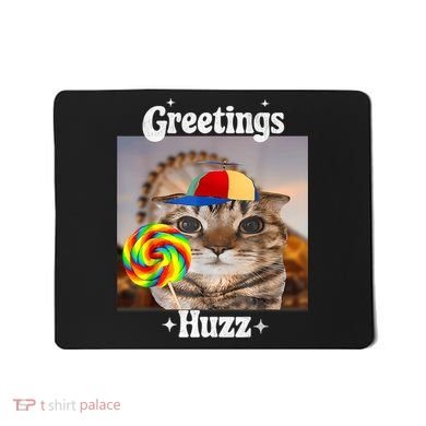 Greetings Huzz Meme Funny Cat Lollipop Mousepad