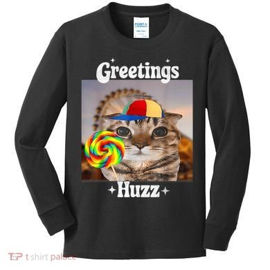 Greetings Huzz Meme Funny Cat Lollipop Kids Long Sleeve Shirt
