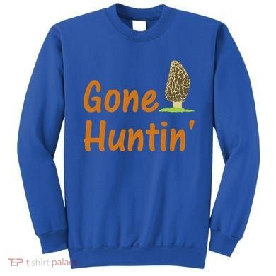 Gone Huntin' Morel Mushroom Hunter Gift Sweatshirt