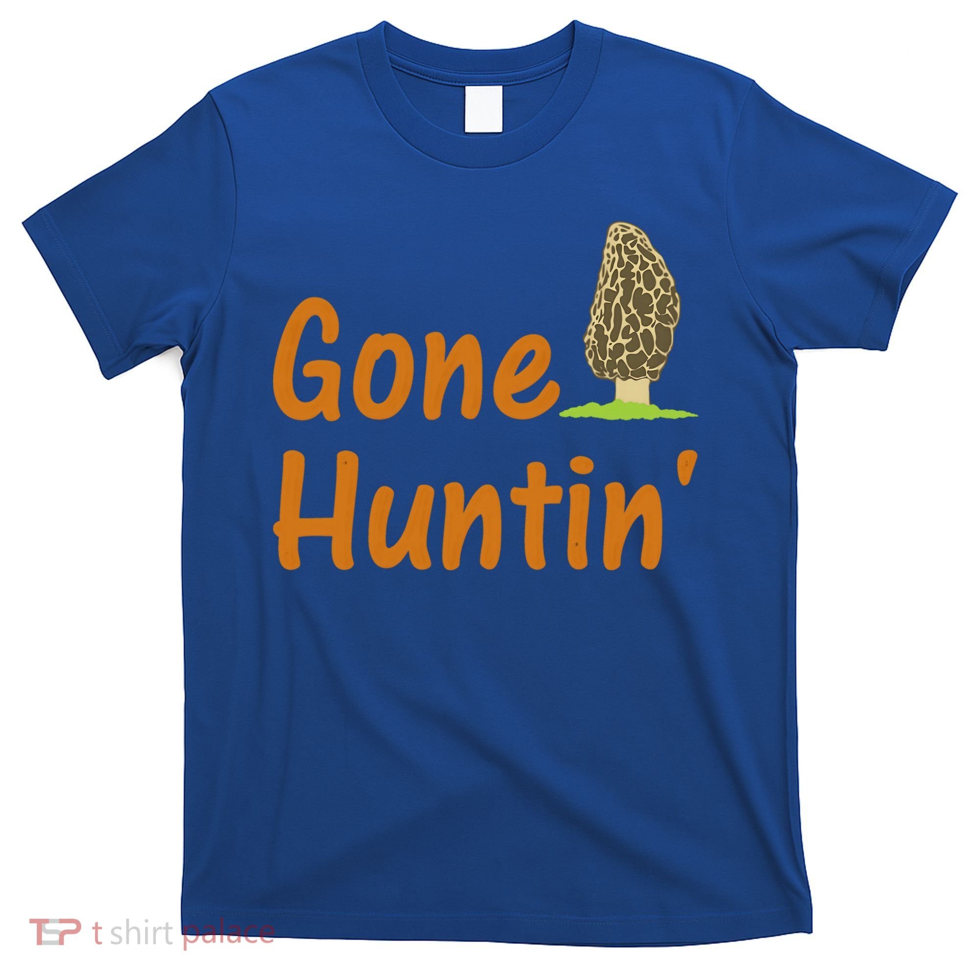 Gone Huntin' Morel Mushroom Hunter Gift T-Shirt