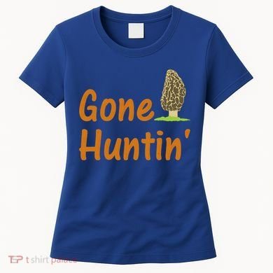 Gone Huntin' Morel Mushroom Hunter Gift Women's T-Shirt