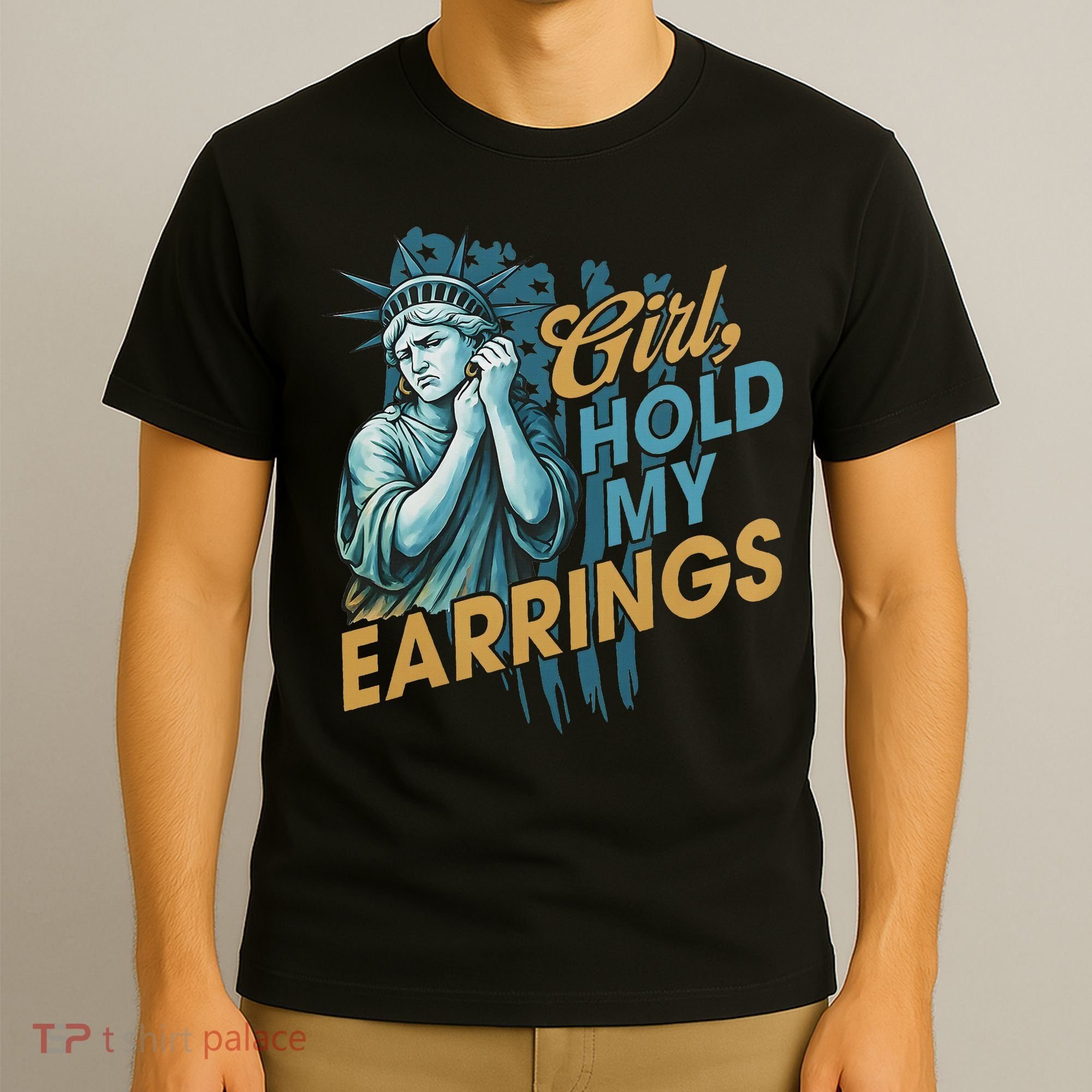 Girl Hold My Earrings, Anti Trump Political And Democracy T-Shirt