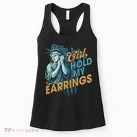 Girl Hold My Earrings, Anti Trump Political And Democracy Women's Tank Top thumb 0
