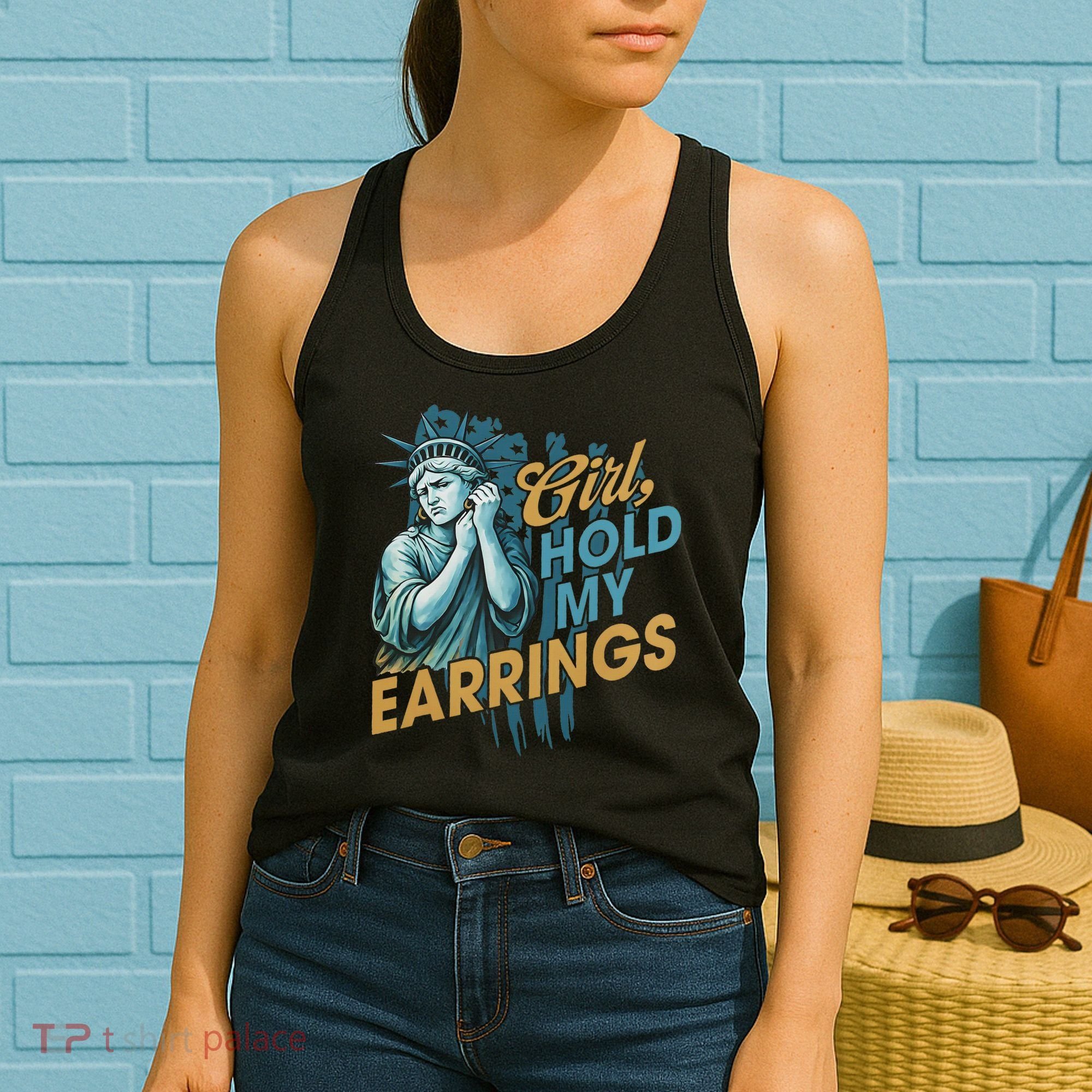Girl Hold My Earrings, Anti Trump Political And Democracy Women's Tank Top