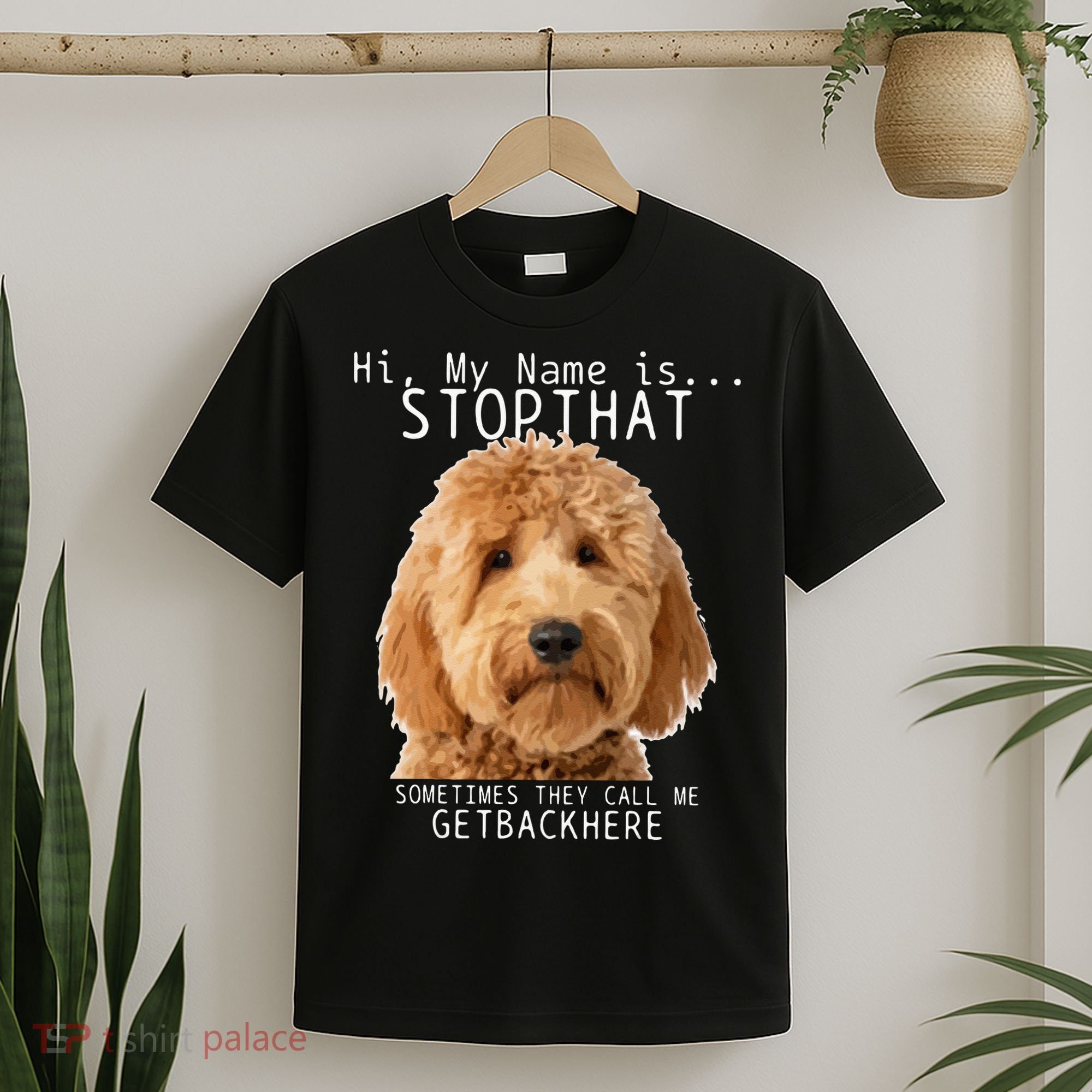 Goldendoodle Hi My Name Is Stop That Funny Dog Doodle Mom T-Shirt