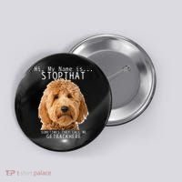 Goldendoodle Hi My Name Is Stop That Funny Dog Doodle Mom Button thumb 0