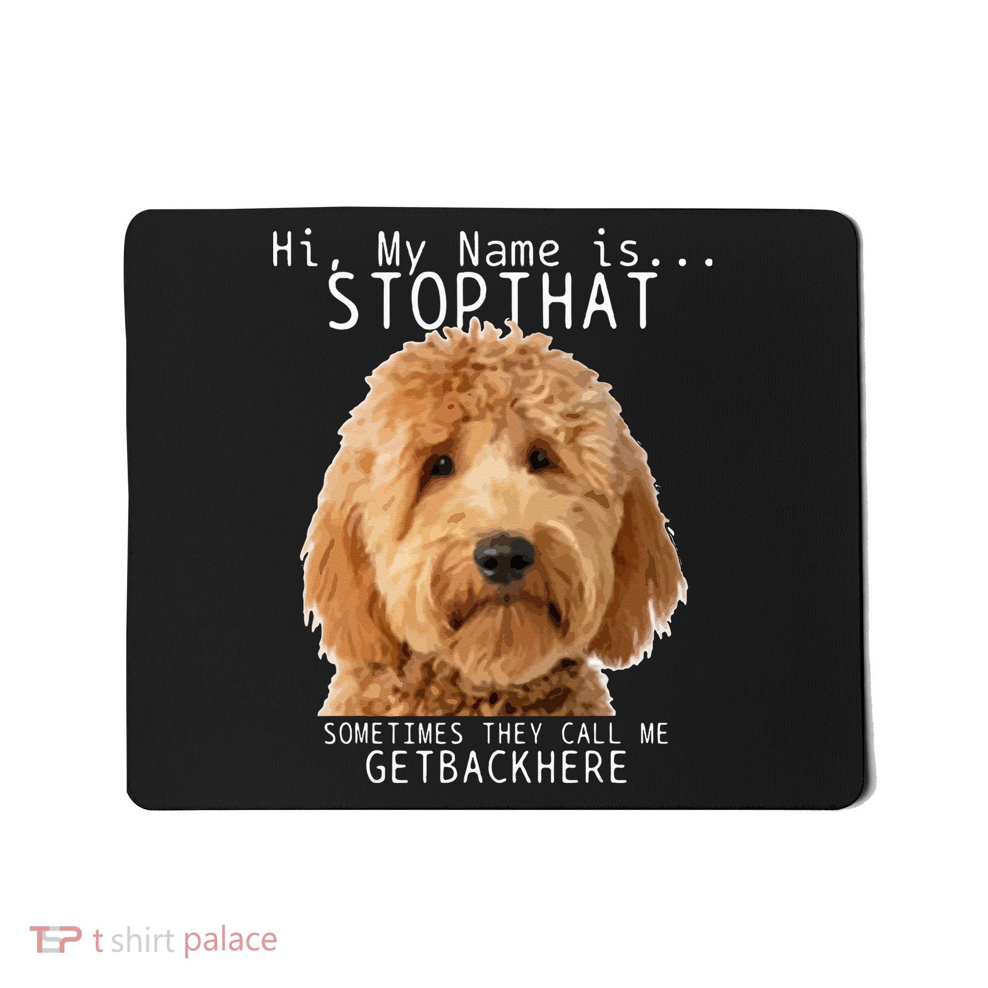 Goldendoodle Hi My Name Is Stop That Funny Dog Doodle Mom Mousepad
