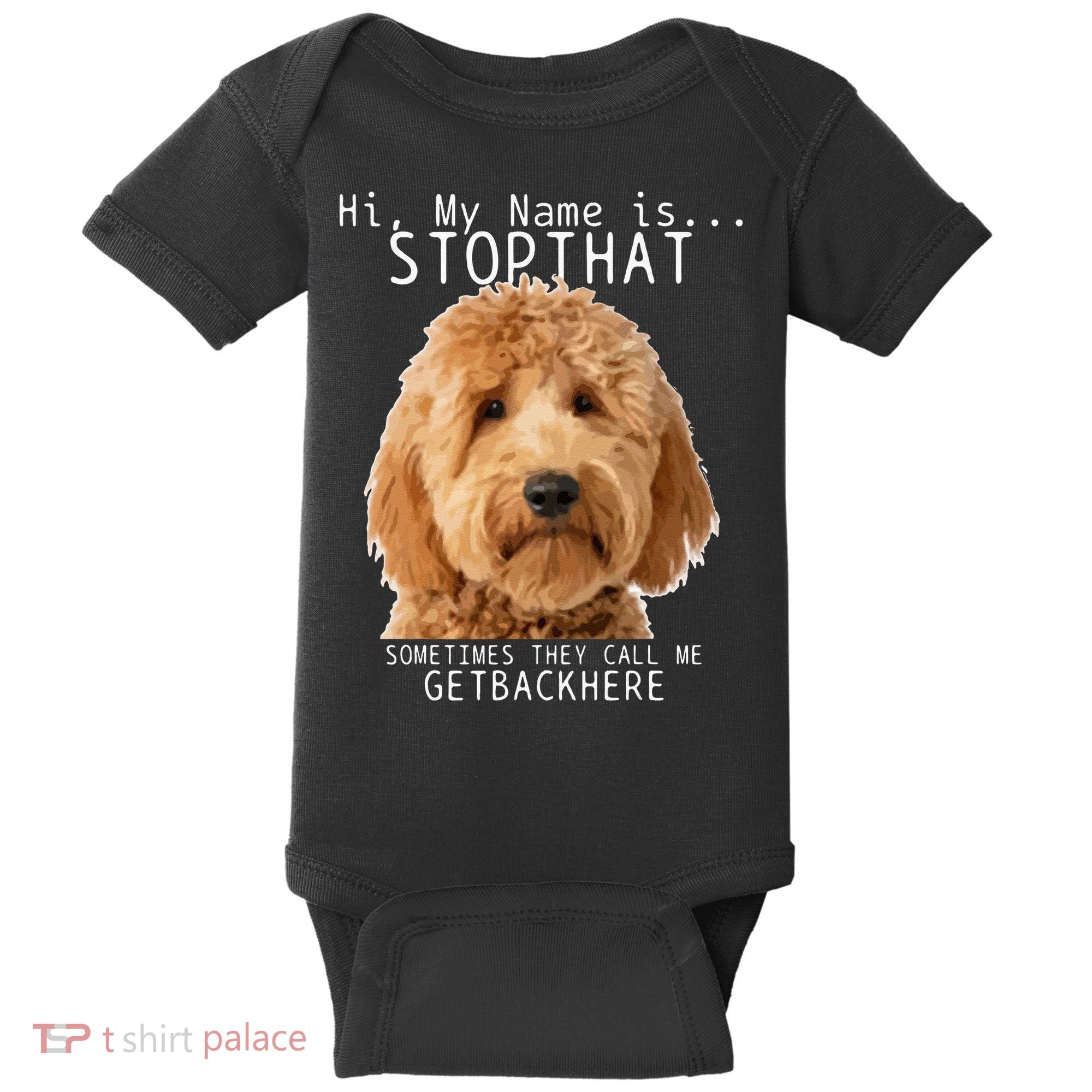 Goldendoodle Hi My Name Is Stop That Funny Dog Doodle Mom Baby Bodysuit