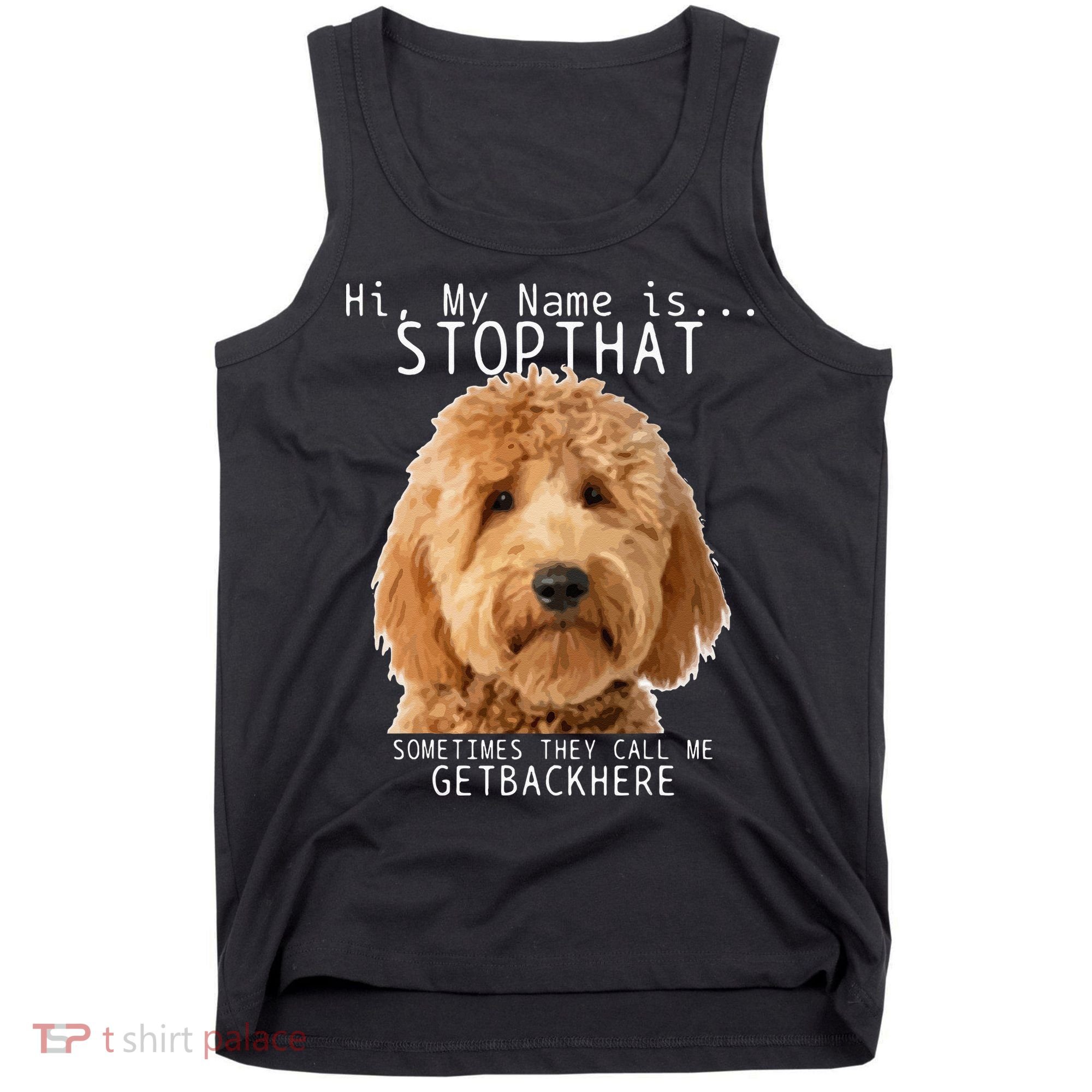 Goldendoodle Hi My Name Is Stop That Funny Dog Doodle Mom Tank Top
