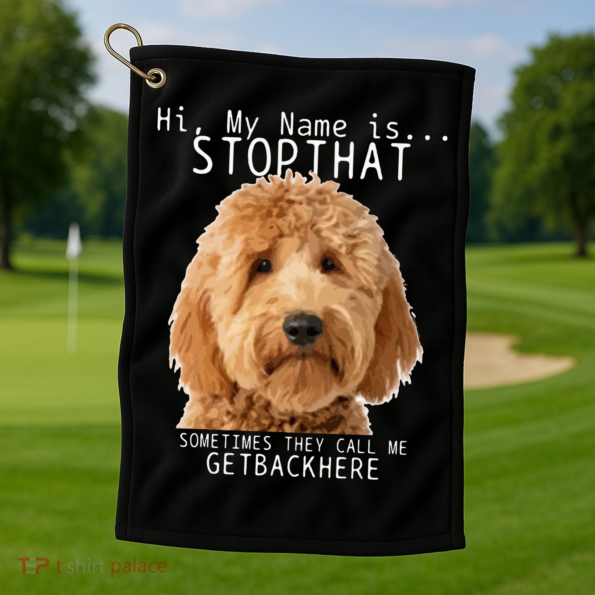 Goldendoodle Hi My Name Is Stop That Funny Dog Doodle Mom Golf Towel