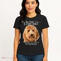 Goldendoodle Hi My Name Is Stop That Funny Dog Doodle Mom Women's T-Shirt thumb 4
