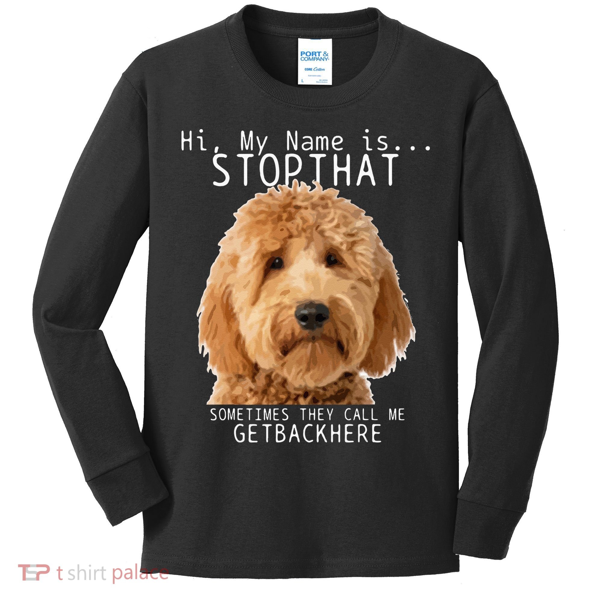 Goldendoodle Hi My Name Is Stop That Funny Dog Doodle Mom Kids Long Sleeve Shirt