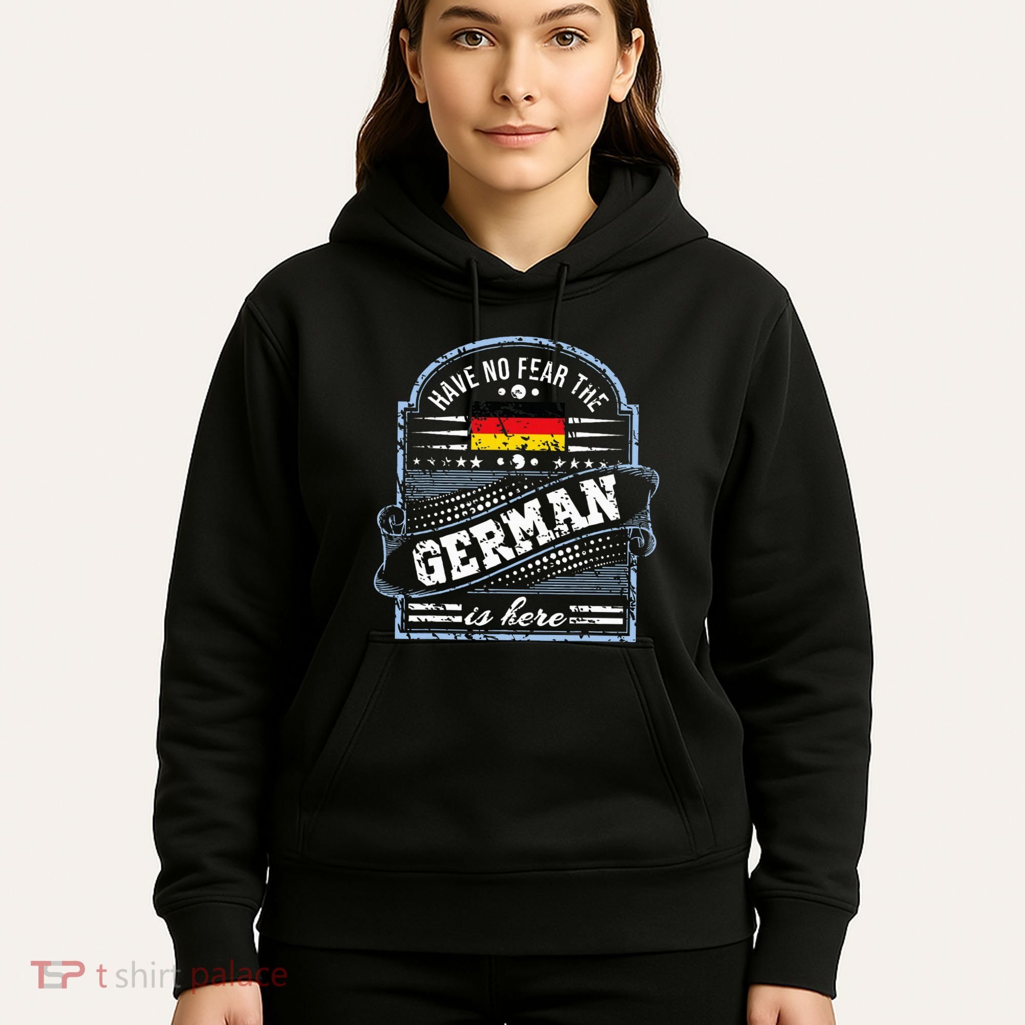 Germany Have No Fear The German Is Here Hoodie