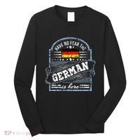 Germany Have No Fear The German Is Here Long Sleeve Shirt thumb 0