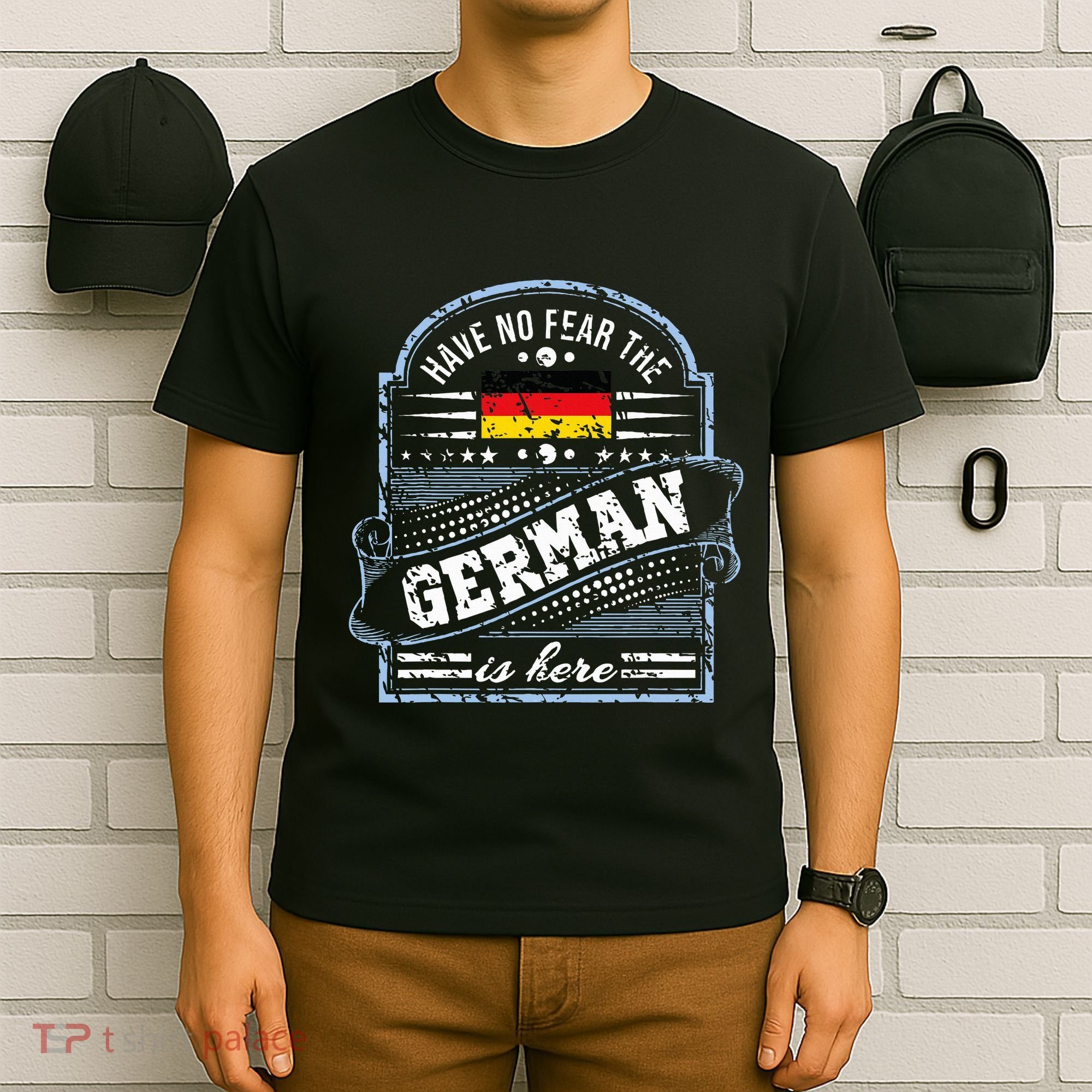 Germany Have No Fear The German Is Here T-Shirt