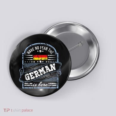 Germany Have No Fear The German Is Here Button