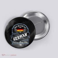 Germany Have No Fear The German Is Here Button thumb 0