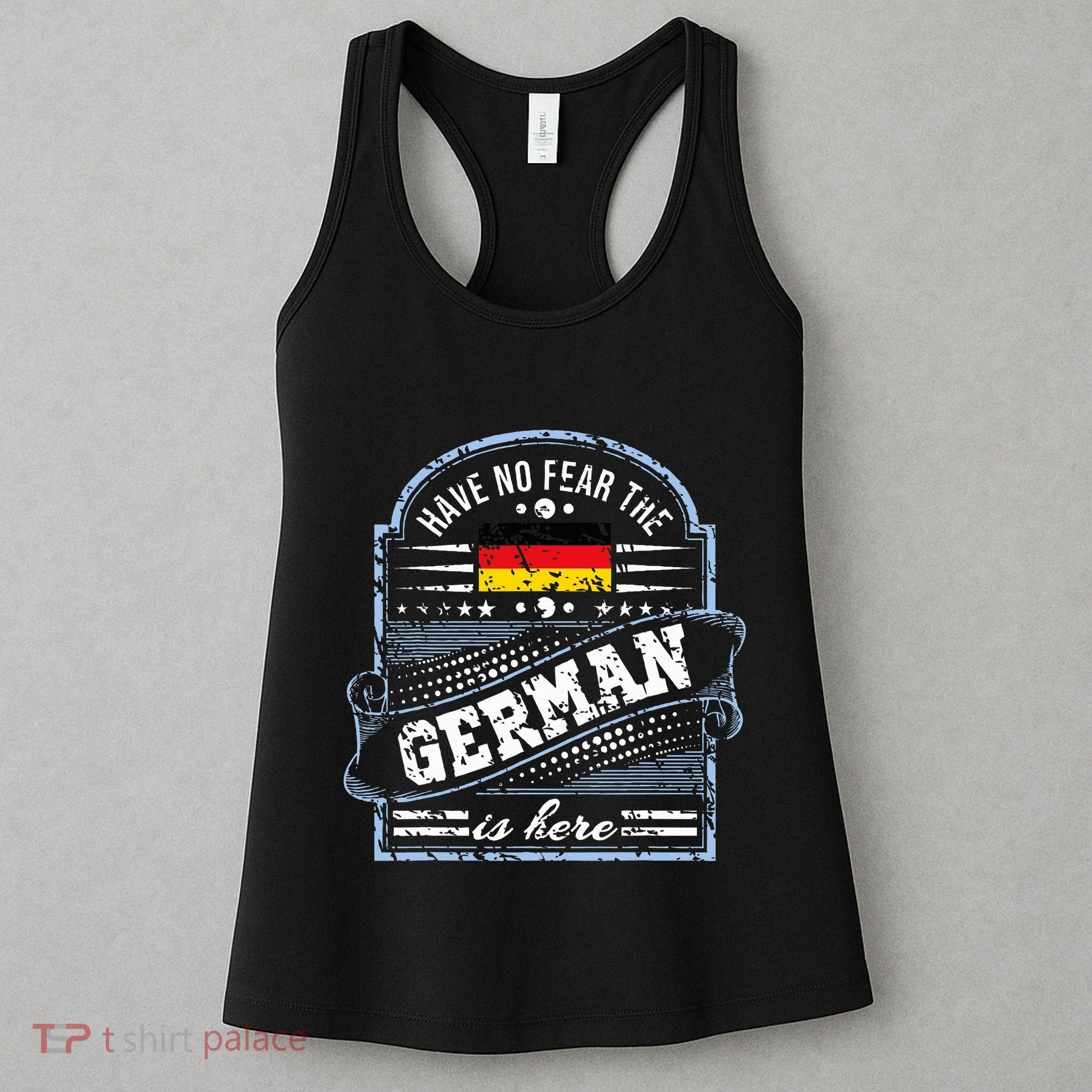Germany Have No Fear The German Is Here Women's Tank Top