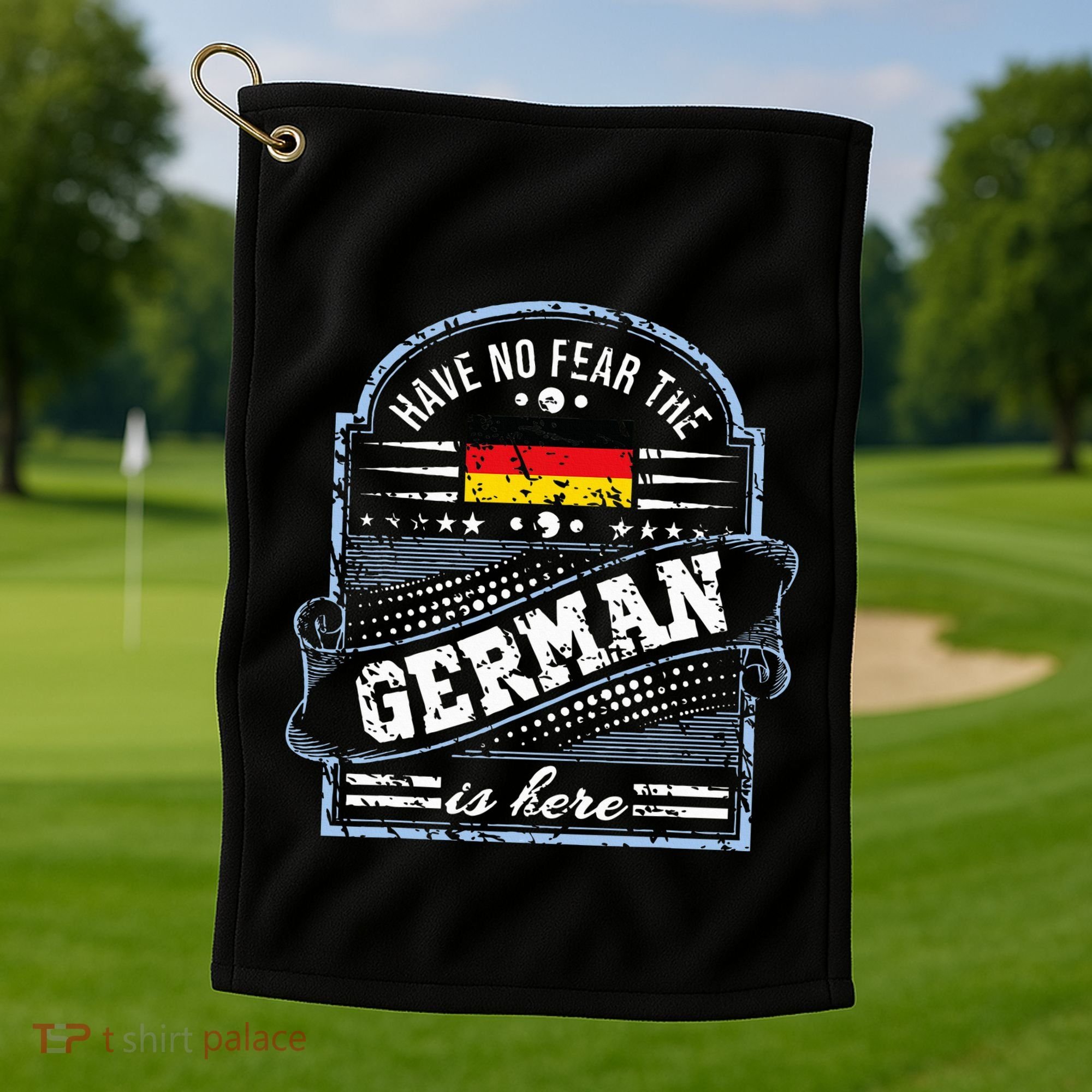 Germany Have No Fear The German Is Here Golf Towel