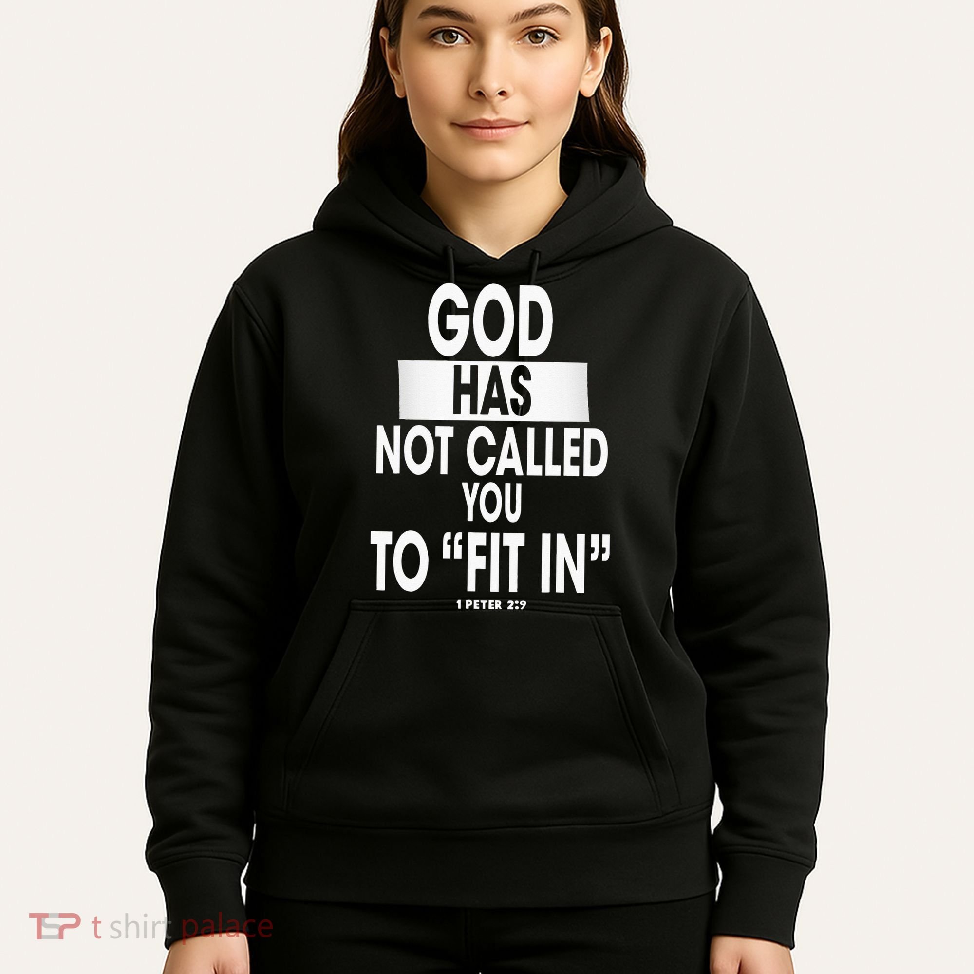 God Has Not Called You To FitIn 1 Peter 2 9 Hoodie