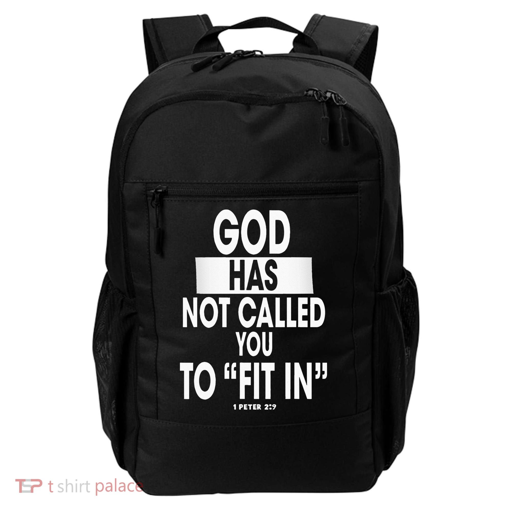God Has Not Called You To FitIn 1 Peter 2 9 Backpack