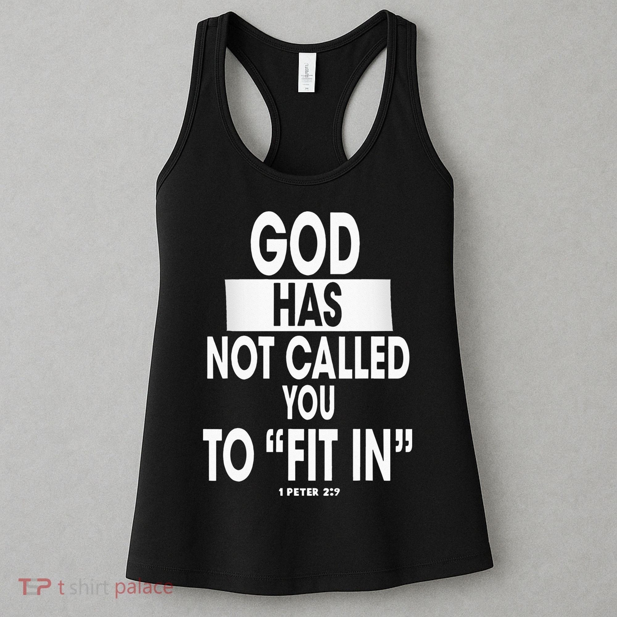God Has Not Called You To FitIn 1 Peter 2 9 Women's Tank Top