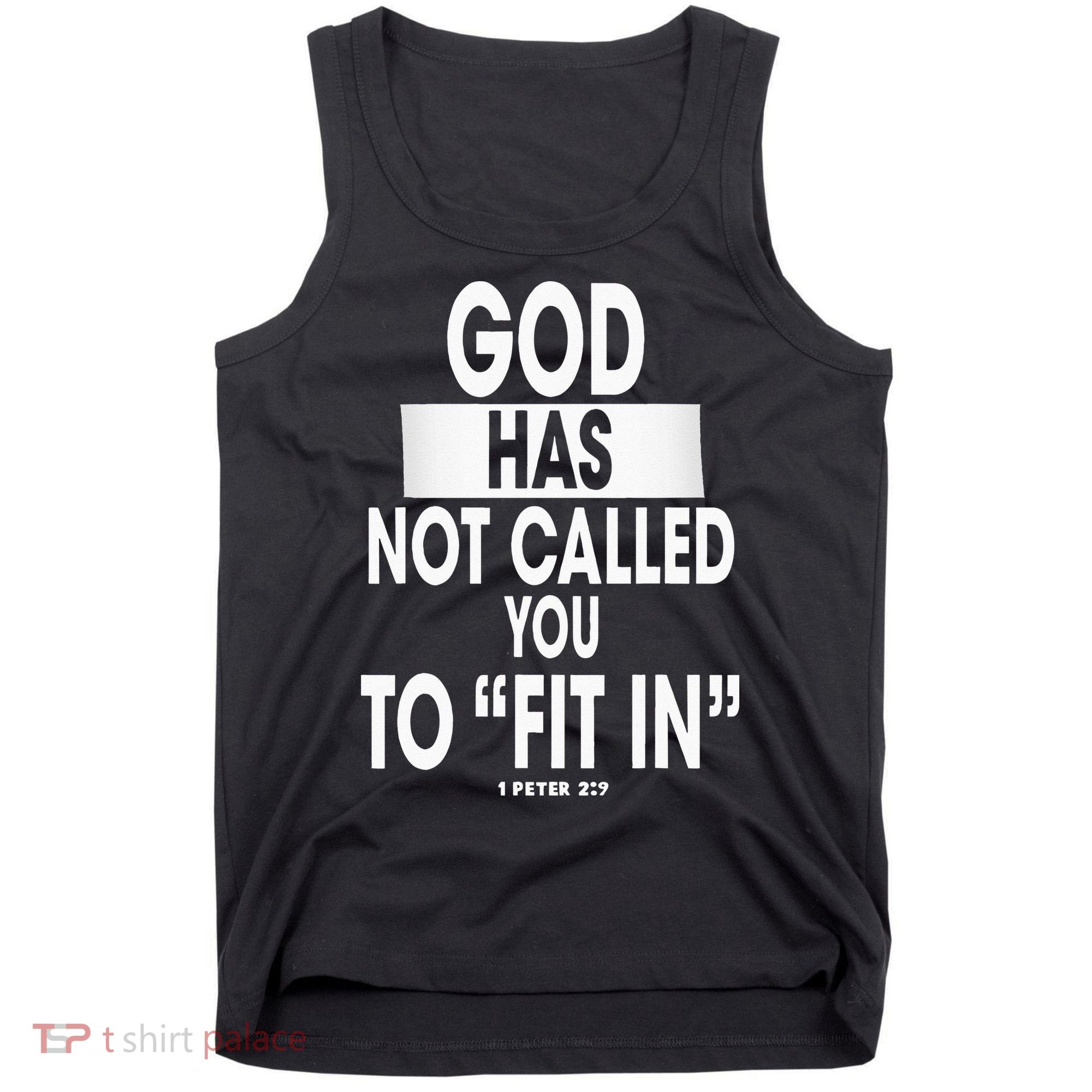God Has Not Called You To FitIn 1 Peter 2 9 Tank Top