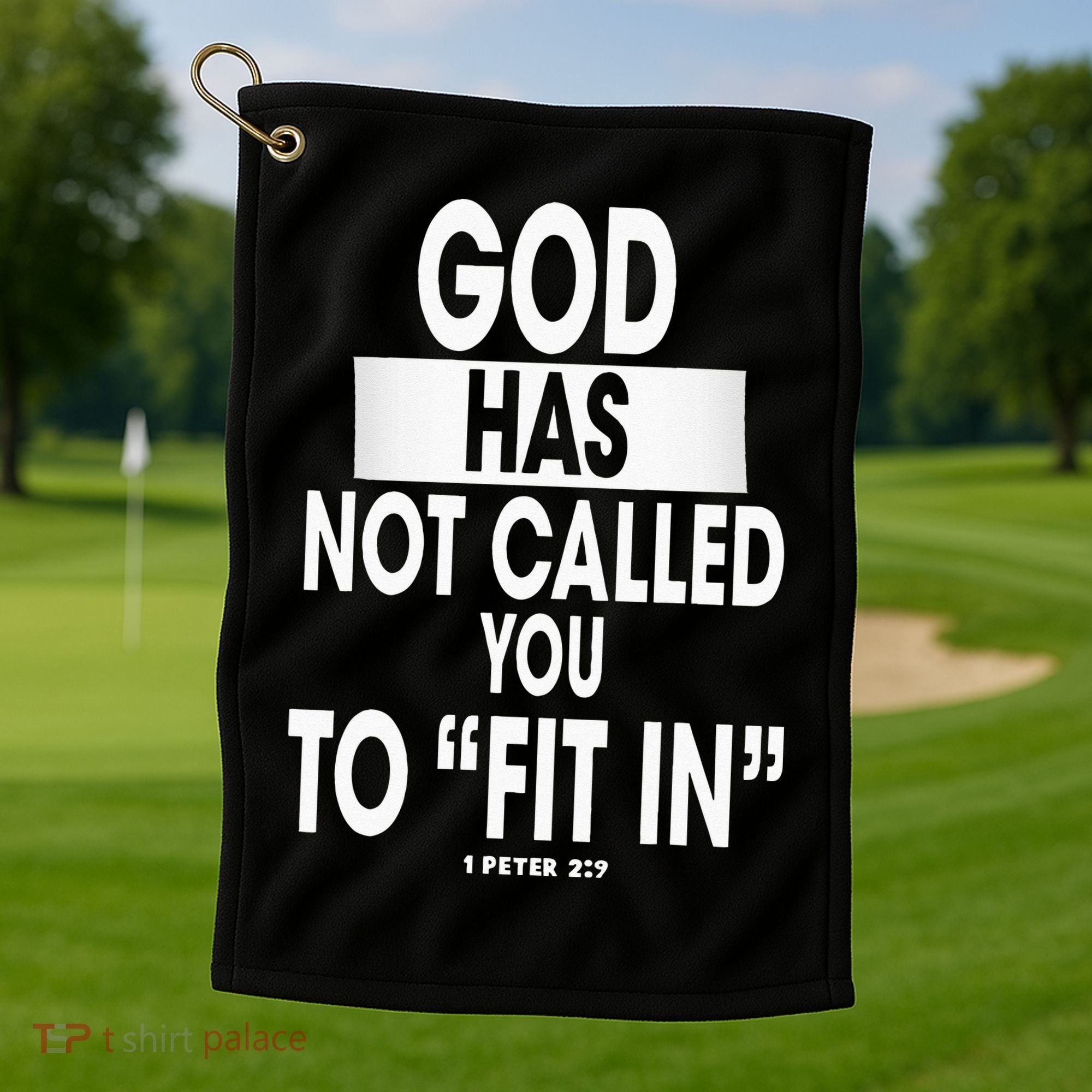 God Has Not Called You To FitIn 1 Peter 2 9 Golf Towel