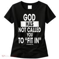 God Has Not Called You To FitIn 1 Peter 2 9 Women's T-Shirt thumb 0