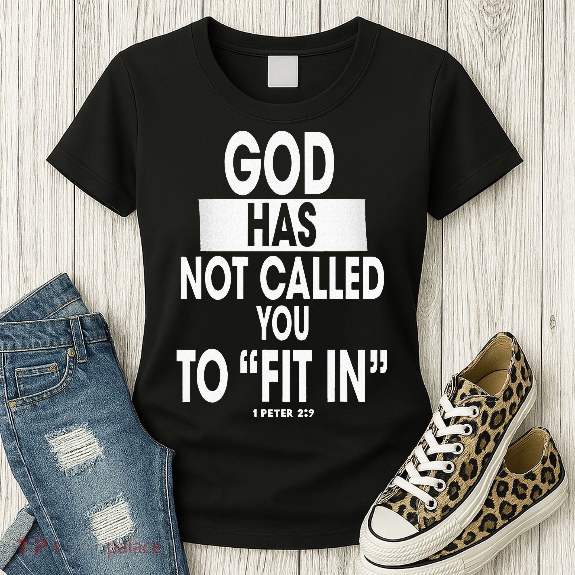 God Has Not Called You To FitIn 1 Peter 2 9 Women's T-Shirt
