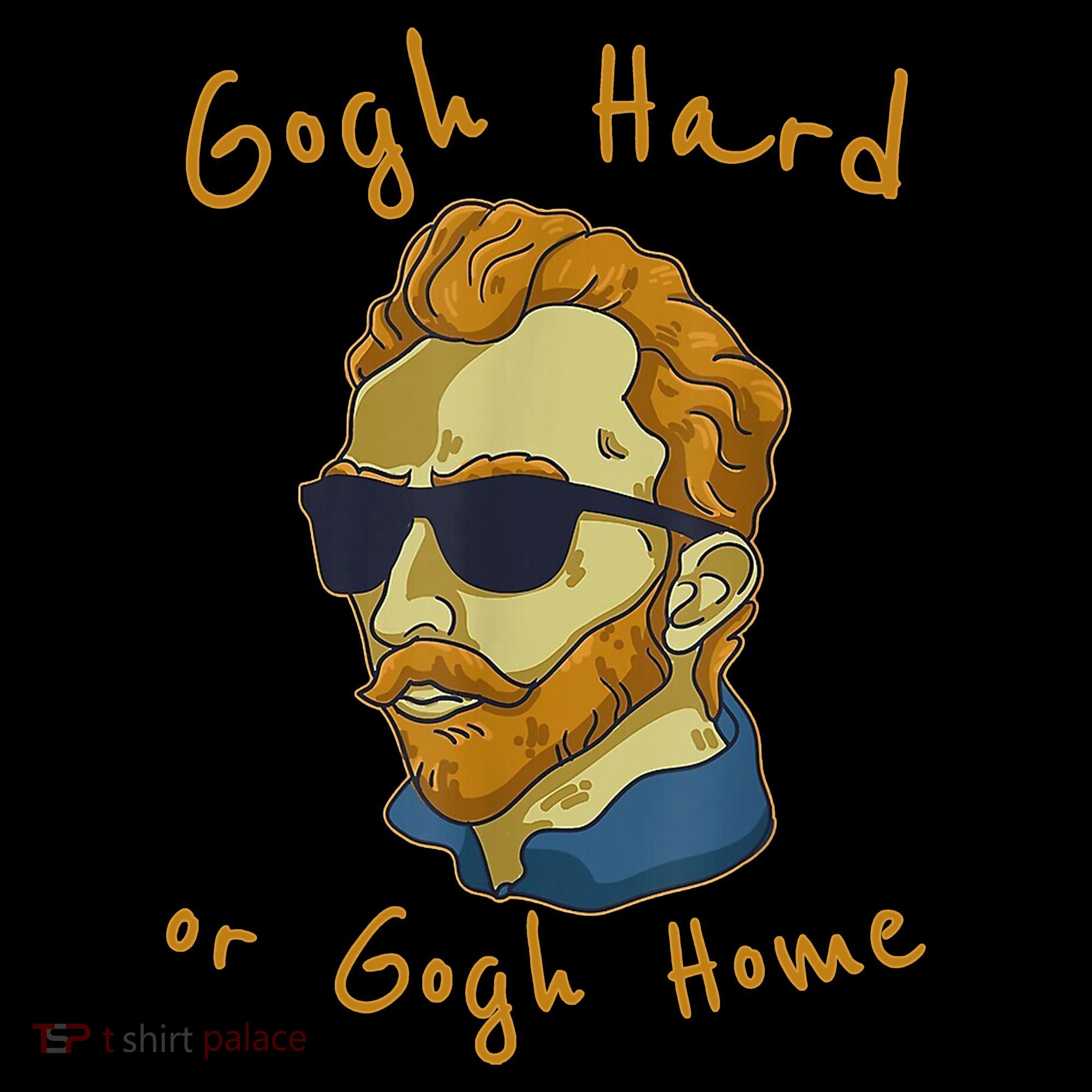 Gogh Hard Or Gogh Home Funny Vincent Van Gogh Coffee Mug