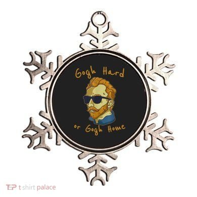 Gogh Hard Or Gogh Home Funny Vincent Van Gogh Ornament