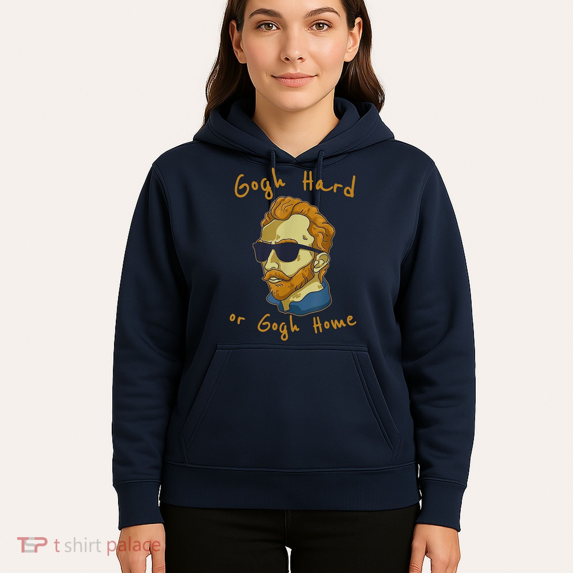 Gogh Hard Or Gogh Home Funny Vincent Van Gogh Hoodie