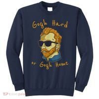 Gogh Hard Or Gogh Home Funny Vincent Van Gogh Sweatshirt thumb 0
