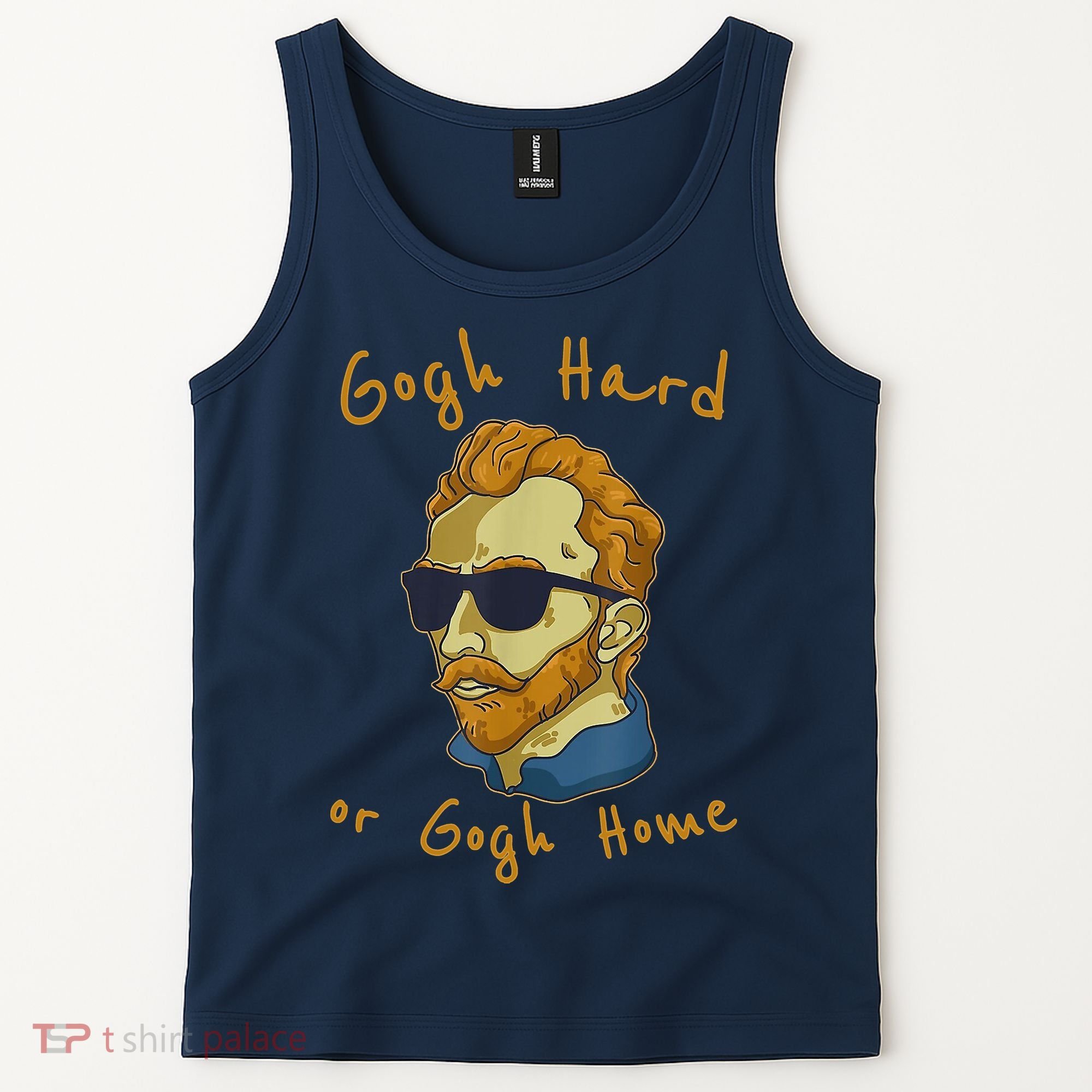 Gogh Hard Or Gogh Home Funny Vincent Van Gogh Tank Top