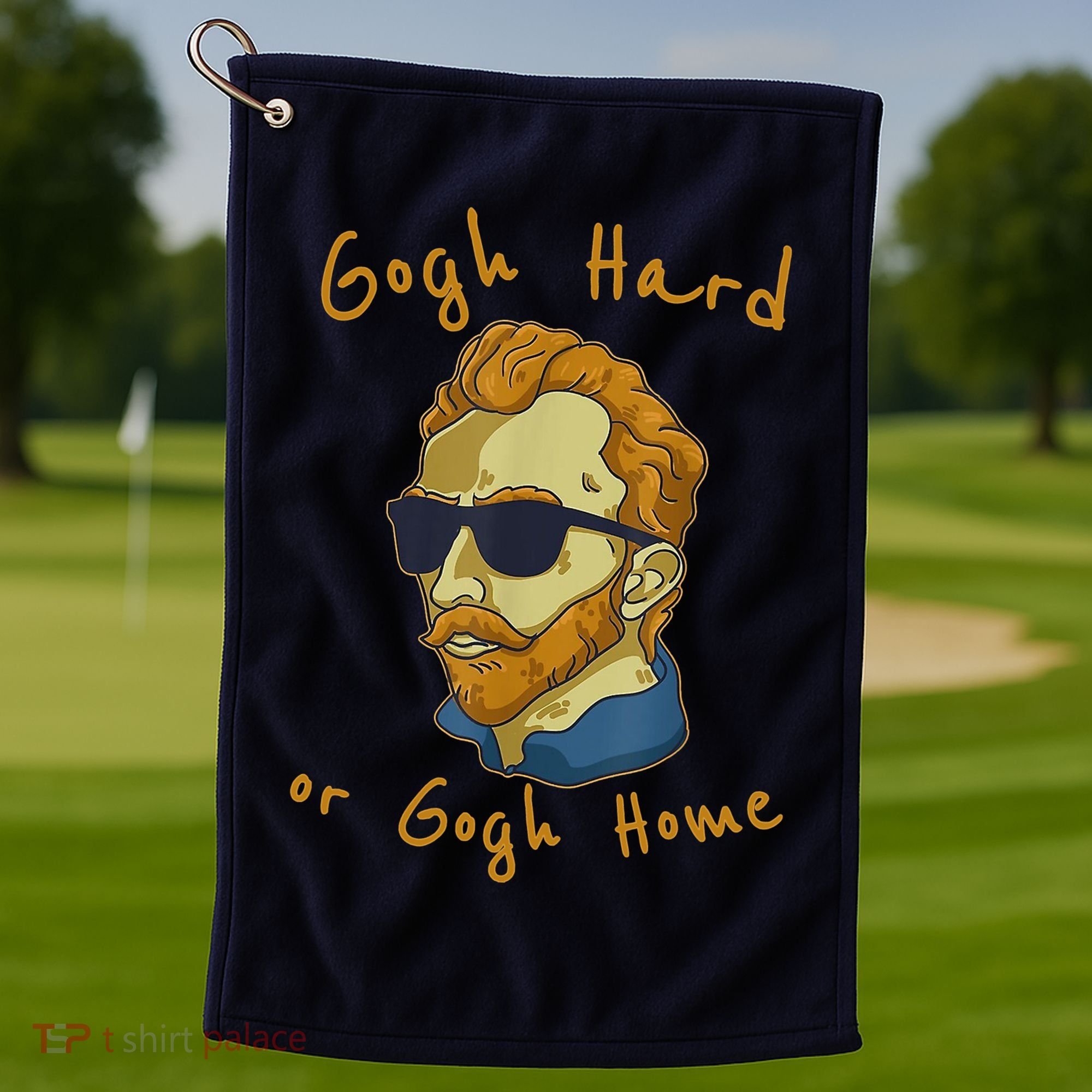 Gogh Hard Or Gogh Home Funny Vincent Van Gogh Golf Towel