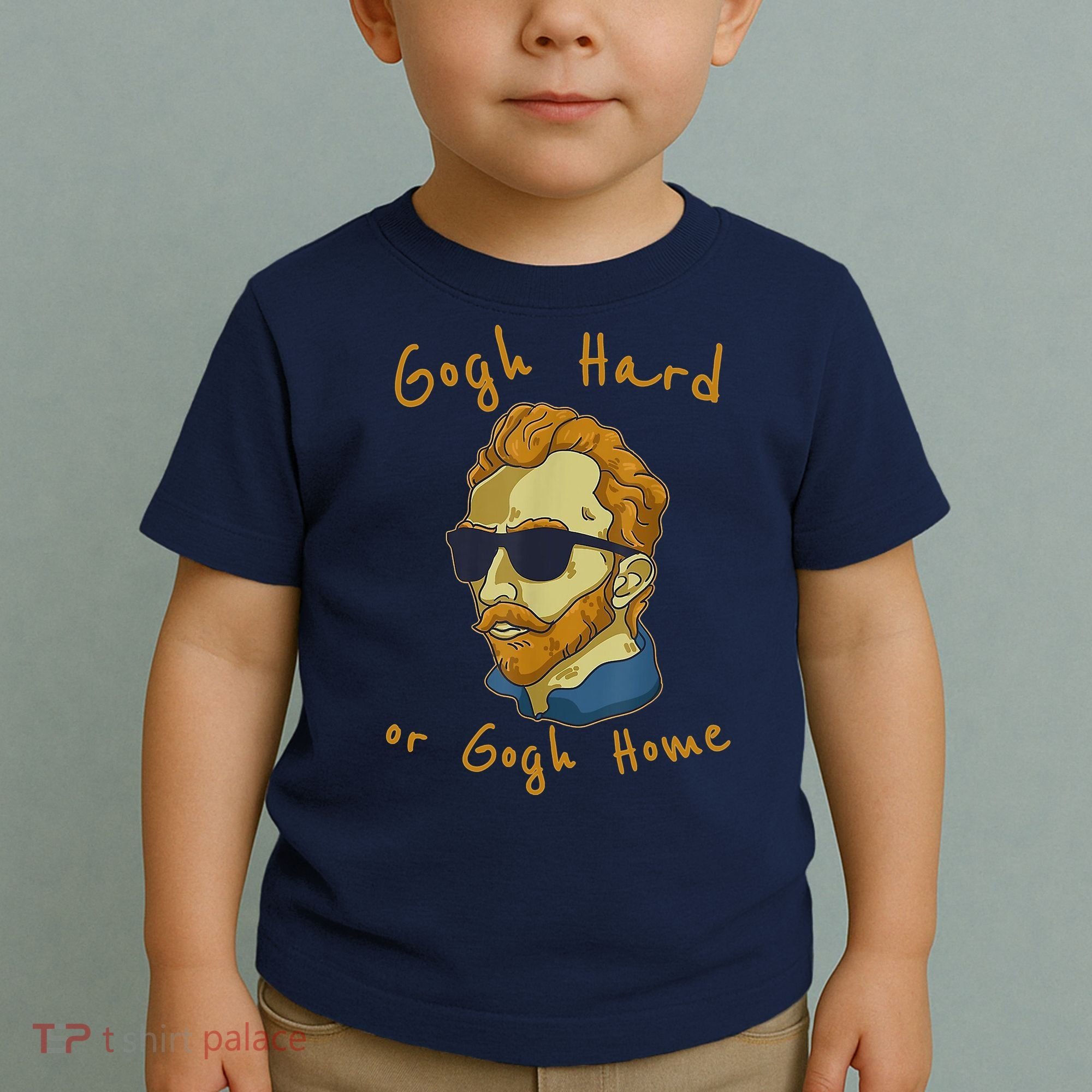 Gogh Hard Or Gogh Home Funny Vincent Van Gogh Toddler T-Shirt