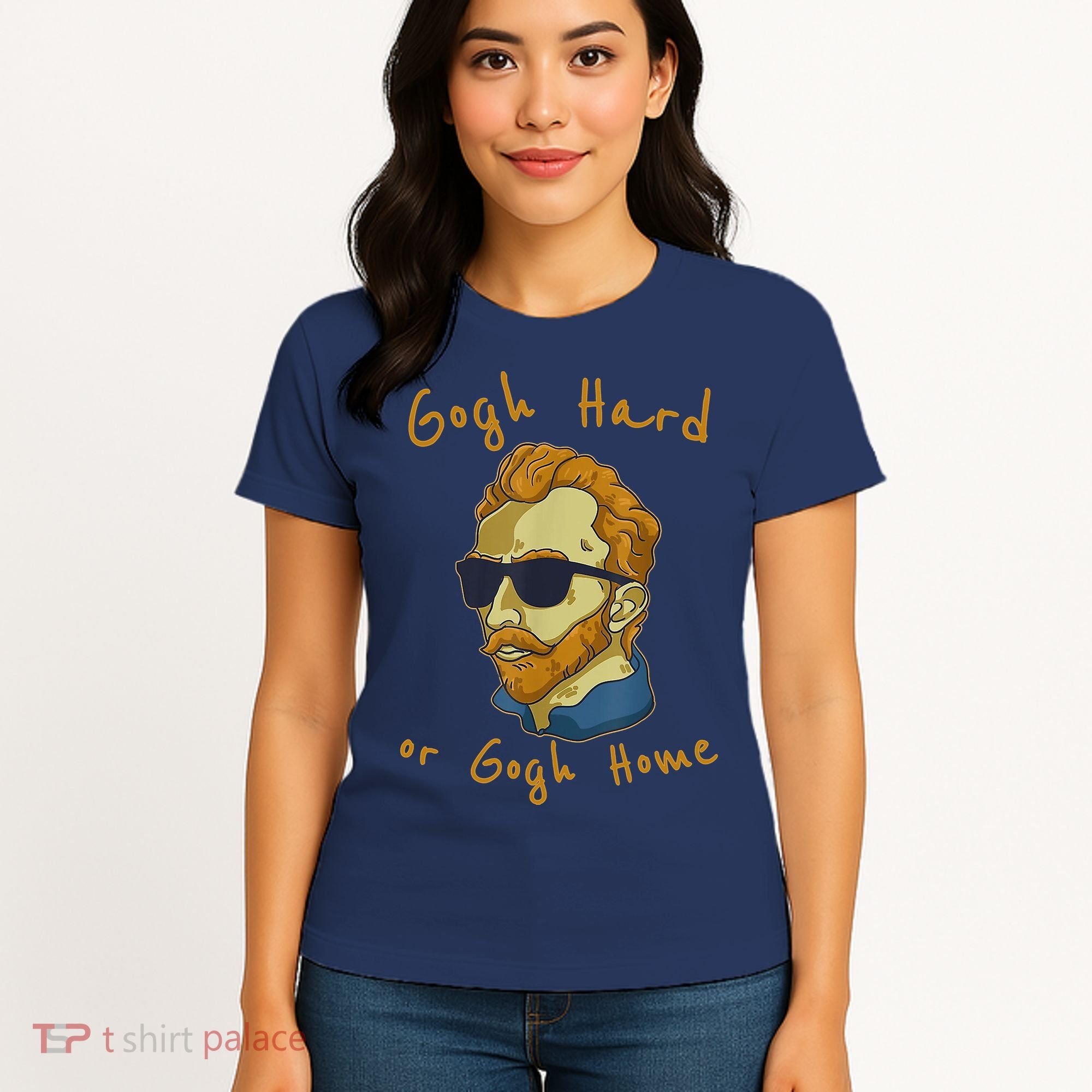 Gogh Hard Or Gogh Home Funny Vincent Van Gogh Women's T-Shirt