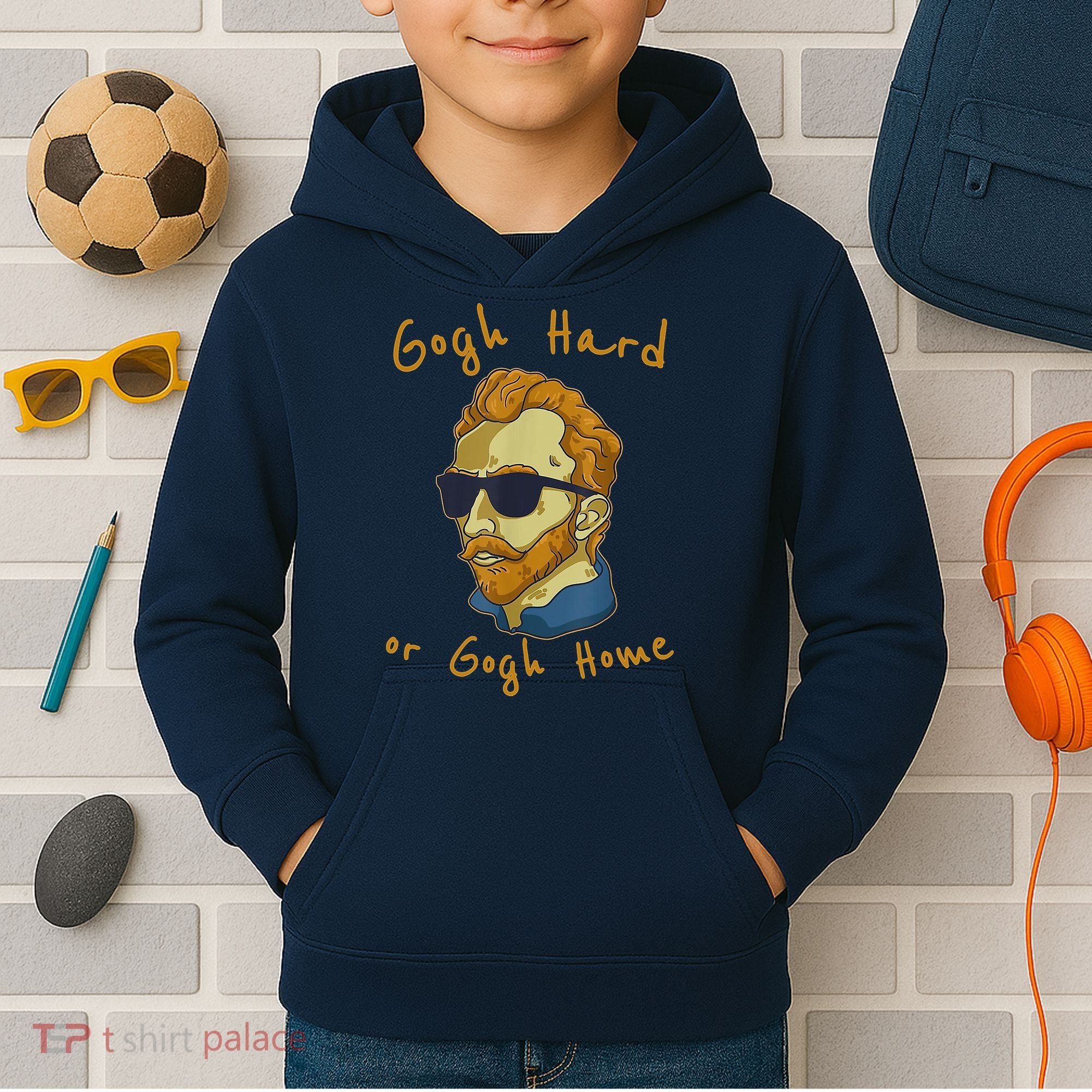 Gogh Hard Or Gogh Home Funny Vincent Van Gogh Kids Hoodie